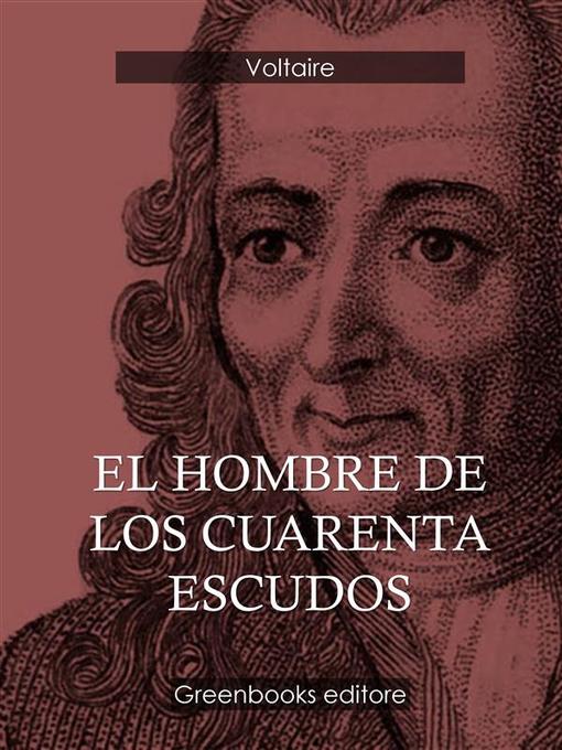 Title details for El hombre de los cuarenta escudos by Voltaire - Available
